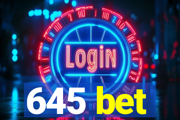 645 bet